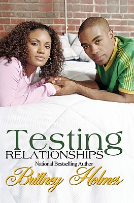 Testing Relationships - Holmes, Brittney