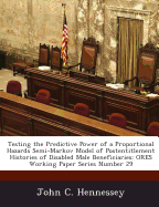 Testing the Predictive Power of a Proportional Hazards Semi-Markov Model of Postentitlement Histories of Disabled Male Beneficiaries: Ores Working Paper Series Number 29