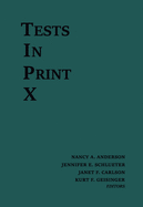 Tests in Print X: An Index to Tests, Test Reviews, and the Literature on Specific Tests