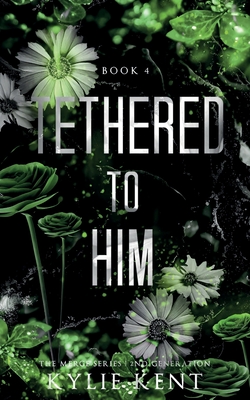 Tethered To Him - Kent