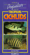 Tetra's popular guide to tropical cichlids - Sands, David, and Loiselle, Paul V., and Leibel, Wayne S., and Tetra Press