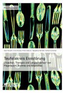 Teufelskreis Essstrung: Ursachen, Therapie und Langzeitverlauf von Magersucht, Bulimie und Adipositas