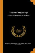 Teutonic Mythology: Gods and Goddesses of the Northland