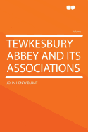 Tewkesbury Abbey and Its Associations