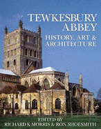 Tewkesbury Abbey: History, Art and Architecture