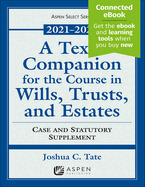 Texas Companion for the Course in Wills, Trusts, and Estates: Case and Statutory Supplement, 2021-2022