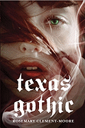 Texas Gothic - Clement-Moore, Rosemary