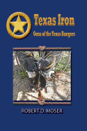 Texas Iron: The Guns of the Texas Rangers