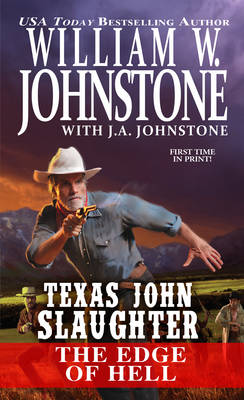 Texas John Slaughter The Edge Of Hell - Johnstone, William W.