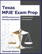 Texas MPJE Exam Prep: 300 Pharmacy Law Practice Questions