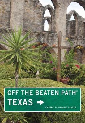 Texas Off the Beaten Path: A Guide to Unique Places - Naylor, June