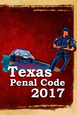Texas Penal Code 2017 - Snape, John