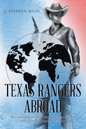 Texas Rangers Abroad: The Combined Adventures of Texas Ranger Wayne Stephens and Scotland Yard Inspector Caleb Jones