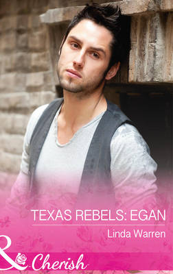 Texas Rebels: Egan - Warren, Linda