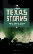 Texas Storms: Stories of Raging Weather in the Lone Star State