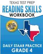 Texas Test Prep Reading Skills Workbook Daily Staar Practice Grade 4: Preparation for the Staar Reading Assessment