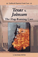 Texas V. Johnson: The Flag Burning Case