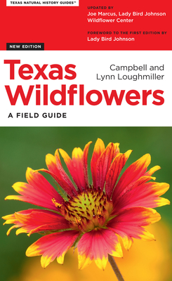 Texas Wildflowers: A Field Guide - Loughmiller, Campell, and Loughmiller, Lynn, and Marcus, Joe