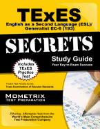 TExES (193) English as a Second Language (ESL)/Generalist EC-6 Exam Secrets: TExES Test Review for the Texas Examinations of Educator Standards