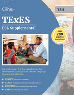 TExES ESL Supplemental 154 Study Guide: Test Prep and Practice Test Questions for the English as a Second Language Supplemental 154 Exam