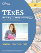 TExES History 7-12 Study Guide (233): Test Prep with Practice Questions for the Texas Examinations of Educator Standards