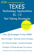 TEXES Technology Applications EC-12 - Test Taking Strategies: TEXES 242 Exam - Free Online Tutoring - New 2020 Edition - The latest strategies to pass your exam.
