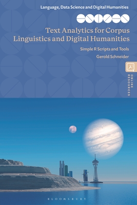 Text Analytics for Corpus Linguistics and Digital Humanities: Simple R Scripts and Tools - Schneider, Gerold