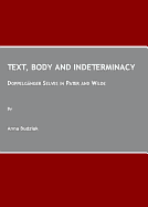 Text, Body and Indeterminacy: Doppelgnger Selves in Pater and Wilde