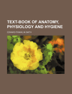 Text-Book of Anatomy, Physiology and Hygiene