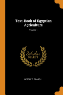 Text-Book of Egyptian Agriculture; Volume 1