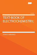 Text-Book of Electrochemistry;