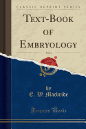 Text-Book of Embryology, Vol. 1 (Classic Reprint)