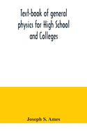 Text-book of general physics for High School and Colleges