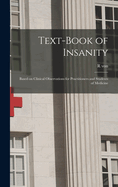 Text-book of Insanity: Based on Clinical Observations for Practitioners and Students of Medicine