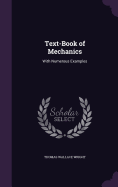 Text-Book of Mechanics: With Numerous Examples