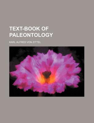 Text-Book of Paleontology - Zittel, Karl Alfred Von