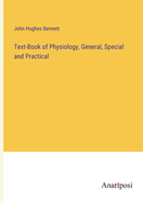 Text-Book of Physiology, General, Special and Practical