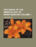 Text-Book of the Embryology of Invertebrates; Volume 1
