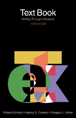 Text Book: Writing Through Literature - Scholes, Robert E, and Comley, Nancy R, and Ulmer, Gregory L