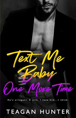Text Me Baby One More Time - Hunter, Teagan