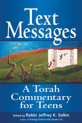 Text Messages: A Torah Commentary for Teens - Salkin, Jeffrey K, Rabbi, D.Min. (Editor)