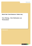 Text Mining - Drei Methoden Zur Textanalyse - Tode, Nicole, and Abuzarour, Tarek, and Lang, Fabian