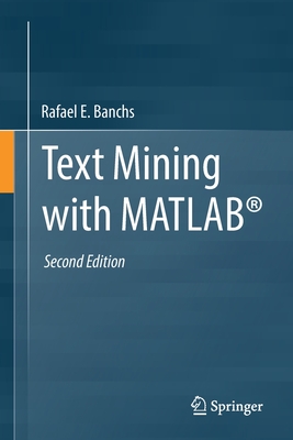 Text Mining with MATLAB - Banchs, Rafael E.