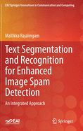 Text Segmentation and Recognition for Enhanced Image Spam Detection: An Integrated Approach