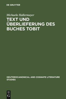 Text Und Uberlieferung Des Buches Tobit - Hallermayer, Michaela