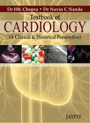 Textbook of Cardiology (A Clinical & Historical Perspective) - Chopra, H K, and Nanda, Navin C