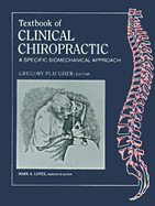 Textbook of Clinical Chiropractic: A Specific Biomechanical Approach - Plaugher, Gregory (Editor), and Lopes, Mark A (Editor), and Cichy, David L