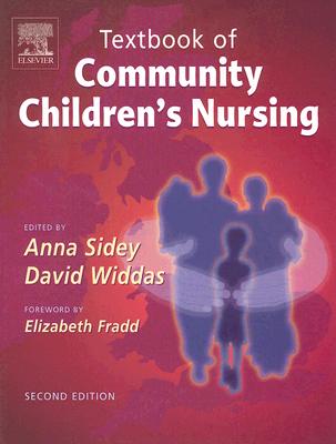 Textbook of Community Children's Nursing - Sidey, Anna, RGN, Dn, and Widdas, David, RGN, Msc