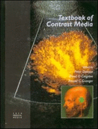 Textbook of Contrast Media - Dawson, Peter, Mrc, and Cosgrove, David O, Ma, Msc, Frcp, and Grainger, Ronald G