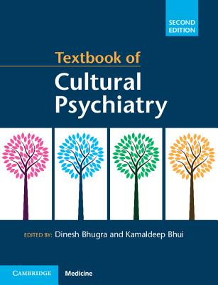 Textbook of Cultural Psychiatry - Bhugra, Dinesh (Editor), and Bhui, Kamaldeep (Editor)